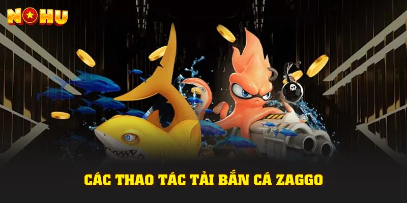 Bắn Cá Zaggo